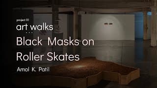 ART TALKS: Amol K Patil Exhibition Walkthrough