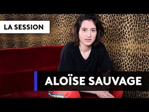 ALOISE SAUVAGE - Basique, les sessions