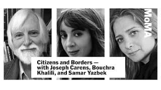 Citizens and Borders: Joseph Carens, Bouchra Khalili, and Samar Yazbek | MoMA LIVE