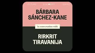 Rirkrit Tiravanija & Bárbara Sánchez-Kane